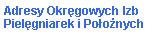 Pole tekstowe: Adresy Okr�gowych Izb Piel�gniarek i Po�o�nych